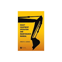 Taylor & francis ltd Heavy Equipment Operation and Maintenance Manual (häftad, eng)
