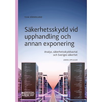 Ylva Söderlund Säkerhetsskydd vid upphandling : analys, säkerhetsskyddsavtal och Sveriges säkerhet (häftad)