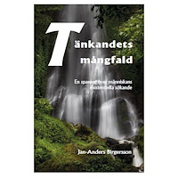 Jan-Anders Birgersson Tänkandets mångfald : en spaning över människans existentiella sökande (häftad)