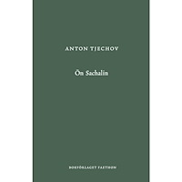 Anton Tjechov Ön Sachalin (inbunden)