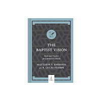LifeWay Christian Resources Baptist Vision, The (inbunden, eng)