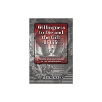 William b eerdmans publishing co Willingness to Die and the Gift of Life (häftad, eng)