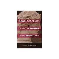 William b eerdmans publishing co Gods, Goddesses, and the Women Who Serve Them (inbunden, eng)