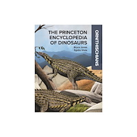 Princeton University Press The Princeton Encyclopedia of Dinosaurs: Ornithischians (inbunden, eng)