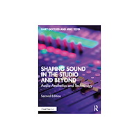 Taylor & francis ltd Shaping Sound in the Studio and Beyond (häftad, eng)
