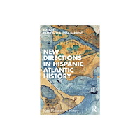 Taylor & francis ltd New Directions in Hispanic Atlantic History (häftad, eng)