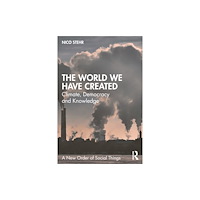 Taylor & francis ltd The World We Have Created (häftad, eng)