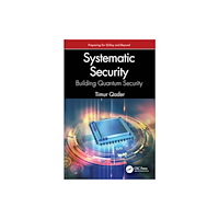 Taylor & francis ltd Systematic Security: Building Quantum Security (häftad, eng)