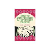 Arcturus publishing ltd How To Win Friends and Influence People (häftad, eng)