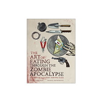 BenBella Books The Art of Eating Through the Zombie Apocalypse (häftad, eng)