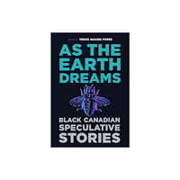 House of Anansi Press Ltd ,Canada As the Earth Dreams (häftad, eng)