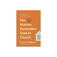 Tyndale House Publishers Anxious Generation Goes To Church, The (inbunden, eng)