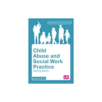 Sage Publications Ltd Child Abuse and Social Work Practice (häftad, eng)