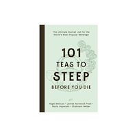 Page Street Publishing Co. 101 Teas to Steep Before You Die (inbunden, eng)