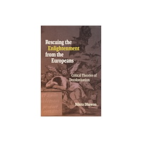 Duke university press Rescuing the Enlightenment from the Europeans (häftad, eng)