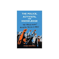 Stanford university press The Police, Activists, and Knowledge (häftad, eng)