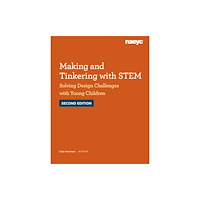 National Association for the Education of Young Ch Making and Tinkering with STEM: Solving Design Challenges with Young Children, Second Edition (häftad, eng)