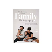 Rocky Nook The Complete Guide to Family Photography (häftad, eng)