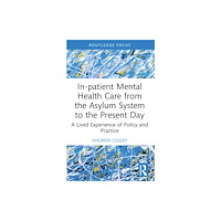 Taylor & francis ltd In-patient Mental Health Care from the Asylum System to the Present Day (häftad, eng)