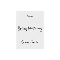 Duke university press Doing Nothing (häftad, eng)