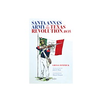 Texas A & M University Press Santa Anna's Army in the Texas Revolution, 1835 (inbunden, eng)