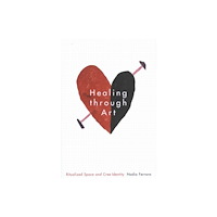 McGill-Queen's University Press Healing through Art (häftad, eng)