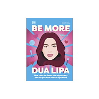Dorling Kindersley Ltd Be More Dua Lipa (inbunden, eng)