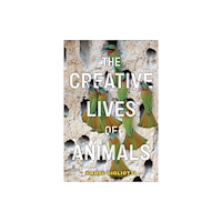 New York University Press The Creative Lives of Animals (häftad, eng)