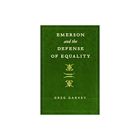 University of Massachusetts Press Emerson and the Defense of Equality (häftad, eng)