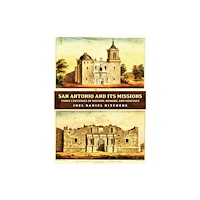 Texas A & M University Press San Antonio and Its Missions (inbunden, eng)
