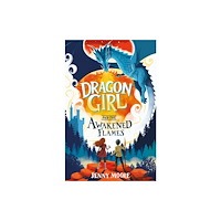 Maverick Arts Publishing Dragon Girl and the Awakened Flames (häftad, eng)