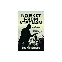 Pen & Sword Books Ltd No Exit from Vietnam (inbunden, eng)