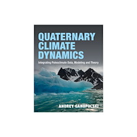 Cambridge University Press Quaternary Climate Dynamics (inbunden, eng)