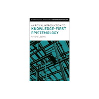 Bloomsbury Publishing PLC A Critical Introduction to Knowledge-First Epistemology (häftad, eng)