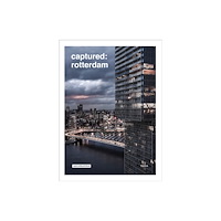 Lannoo Publishers Captured: Rotterdam (inbunden, eng)