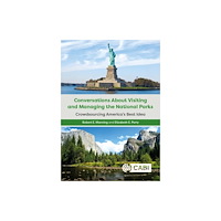 CABI Publishing Conversations About Visiting and Managing the National Parks (häftad, eng)