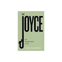 Bucknell University Press,U.S. The Joyce of Everyday Life (inbunden, eng)
