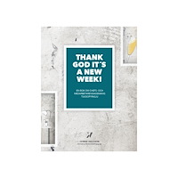 Henrik Axelsson Thank God it’s a new week : en bok om chefs- och medarbetarengagemang tjugofyrasju (häftad)
