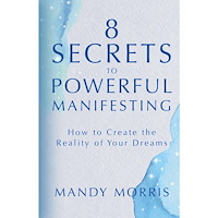 Mandy Morris 8 Secrets to Powerful Manifesting (inbunden, eng)