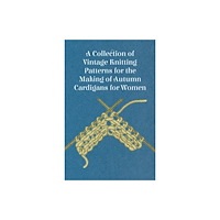 Read Books A Collection of Vintage Knitting Patterns for the Making of Autumn Cardigans for Women (häftad, eng)
