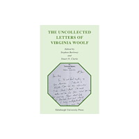 Edinburgh university press The Uncollected Letters of Virginia Woolf (inbunden, eng)