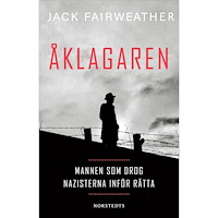 Jack Fairweather Åklagaren : Mannen som drog nazisterna inför rätta (inbunden)