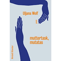 Uljana Wolf muttertask, mutatas (inbunden)