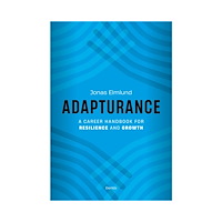 Jonas Elmlund Adapturance : a career handbook for reisilience and growth (bok, kartonnage, eng)