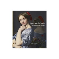 Pennsylvania State University Press Ingres and the Studio (inbunden, eng)