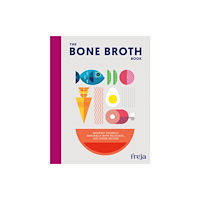 HarperCollins Publishers The Bone Broth Book (inbunden, eng)