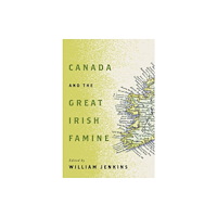 McGill-Queen's University Press Canada and the Great Irish Famine (häftad, eng)