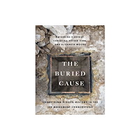 University of Virginia Press The Buried Cause (häftad, eng)