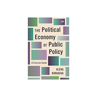 University of Toronto Press The Political Economy of Public Policy (häftad, eng)
