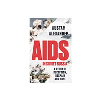 Manchester university press AIDS in Soviet Russia (inbunden, eng)